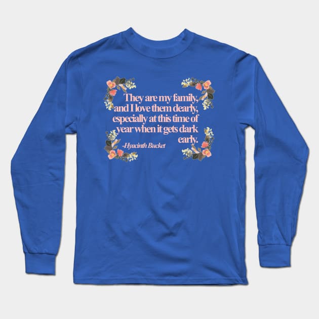 Hyacinth Quotes Long Sleeve T-Shirt by jeremiahm08